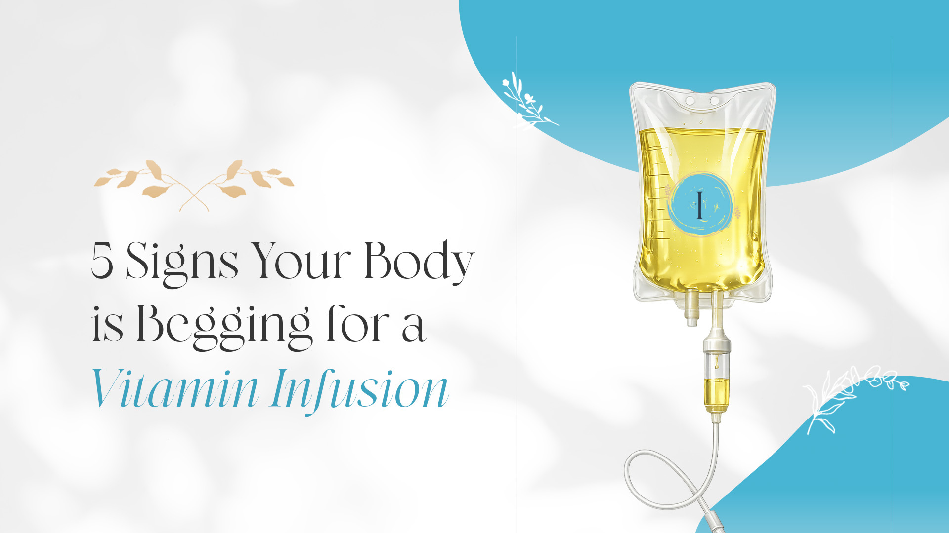5 Signs Your Body is Begging for a Vitamin Infusion